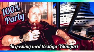 KRYSSNING MED TÖRSTIGA VIKINGAR 100 PARTY VLOGG [upl. by Joanie785]