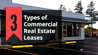 3 Types of Commercial Real Estate Leases [upl. by Aniweta]