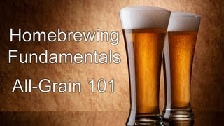 Homebrewing Fundamentals  AllGrain Brewing Basics [upl. by Aihsit]