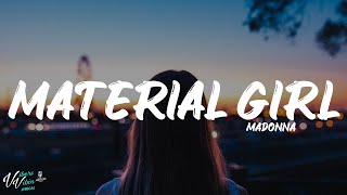 Madonna  Material Girl Lyrics [upl. by Isied]