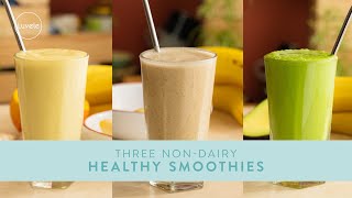 Three HEALTHY SMOOTHIES non dairy simple recipe [upl. by Ijneb]