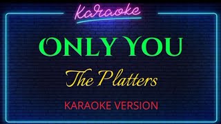 Only You by The PlattersKaraoke Version [upl. by Nylecaj]