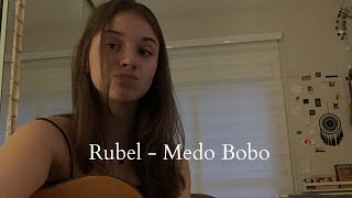 Medo Bobo  Cover Rubel [upl. by Yoho198]