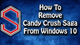 How To Remove Candy Crush Saga From Windows 10 ✔ [upl. by Victorie]