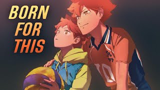 The Story Of Hinata Shoyo  Haikyuu AMV  Born For This [upl. by Baudin]