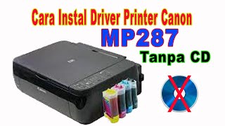 Cara Instal Driver Printer Canon MP287 Tanpa CD Driver [upl. by Gilus]