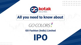 Go Colors IPO Details  All About Go Fashion India Limited by Kotak Securities [upl. by Alger]