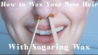 How to Wax Your Nose Hairs ♥ With Sugaring Wax [upl. by Rufford]