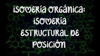 ISOMERÍA ORGÁNICA ISOMERÍA ESTRUCTURAL DE POSICIÓN  Química Profe Germán [upl. by Schreibman]