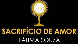 SACRIFÍCIO DE AMOR Fátima Souza [upl. by Lambart]