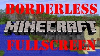 How to play Minecraft in Borderless Fullscreen No installationmods [upl. by Onder]