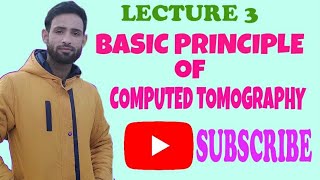 LEC 3  Basic Principle of Computed Tomography  Computed Tomography Physics  AAQIB MEHRAJ [upl. by Felita]