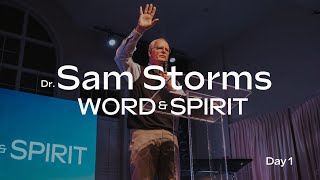 Dr Sam Storms  Word amp Spirit [upl. by Lazarus448]