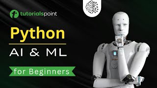 Python for Beginners  Python for AI amp Machine Learning 2023 Step by Step guide  Tutorialspoint [upl. by Macy337]