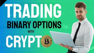 Trading Bitcoin and Crypto with Binary Options [upl. by Nujra]