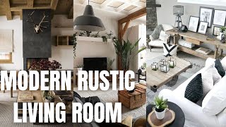 Modern Rustic Living Room Ideas and Inspiration What is a Modern Rustic Room Design [upl. by Birgitta]