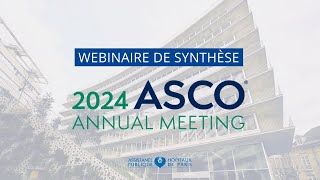 Webinaire de synthèse  ASCO 2024 [upl. by Asirrak463]