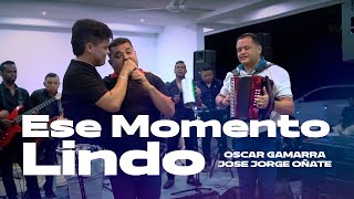 Ese Momento Lindo  Oscar Gamarra Jose Jorge Oñate Coco Zuleta EnVivo [upl. by Reginnej]