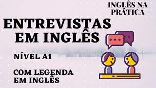 ENTREVISTAS EM INGLÊS  NÍVEL A1 NÍVEL INICIANTE COM LEGENDA EM INGLÊS [upl. by Aimil]