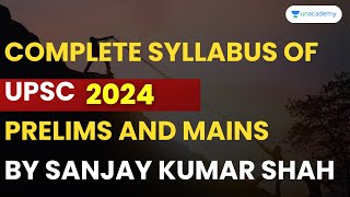 Complete syllabus of UPSC Prelims and Mains by Sanjay Kumar shah [upl. by Scarito]