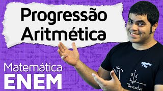 Progressão Aritmética PA  Matemática do ENEM [upl. by Akemhs]