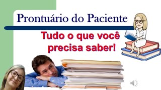 PRONTUÁRIO DO PACIENTE  Tudo que você profissional de saúde precisa saber [upl. by Lenahtan]