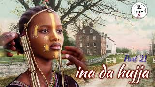 inada Hujja Part 21 Hausa Novels Audio [upl. by Nwadahs]