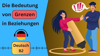 Die Bedeutung von Grenzen in Beziehungen Deutsch lernen durch Podcasts Deutsch B1 German B1 [upl. by Yrocaj]