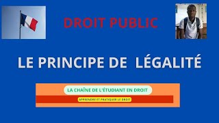 LE PRINCIPE DE LÉGALITÉ EN DROIT PUBLIC [upl. by Sunny769]