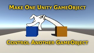 Control a Unity GameObject from Another GameObject [upl. by Addison393]