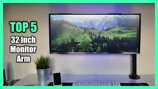 Top 5 Best 32 Inch Monitor Arm 2024  Best Monitor Arm for Ultrawide Monitor [upl. by Eramal123]