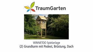 Winnetoo Spielturm Montage 2 Grundturm mit Podest Brüstung Dach  TraumGarten [upl. by Seadon]