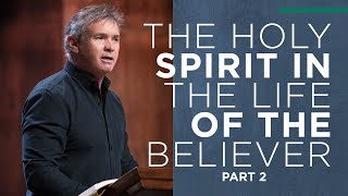 The Holy Spirit in the Life of the Believer Part 2 [upl. by Mera]