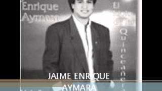 JAIME ENRIQUE AYMARA Ingrato Amor [upl. by Antonin]