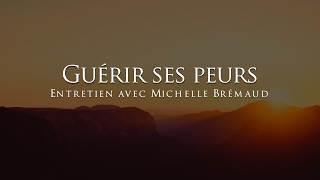 Michelle Brémaud  Guérir ses peurs [upl. by Icyak]