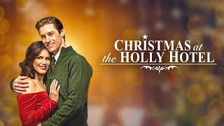 Christmas At The Holly Hotel 2022 Full Movie  Christmas RomCom  Jesi Jensen  Joe Kurak [upl. by Ees]