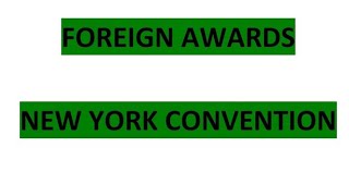 New York Convention  Foreign Awards  Arbitration Conciliation amp Alternative Dispute Resolution [upl. by Iormina599]