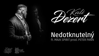 KALI  NEDOTKNUTELNÝ  ft MAJK SPIRIT prod PETER PANN [upl. by Jegger923]