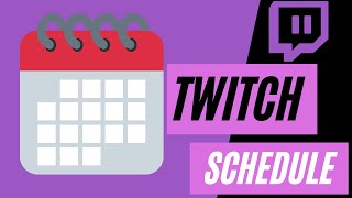 How to Add a Schedule to your Twitch Channel [upl. by Ermin]