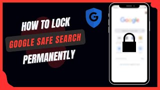 How To Lock Google Safe Search Permanently [upl. by Oribelle805]