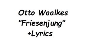 Otto Waalkes Friesenjung  Lyrics [upl. by Culberson99]