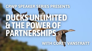 Ducks Unlimited amp the Power of Partnerships in Conservation [upl. by Silma476]