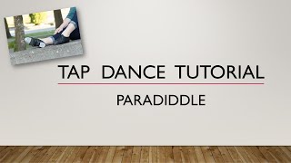 LEARN HOW TO DO A PARADIDDLE  TAP DANCE TUTORIAL [upl. by Eixid]