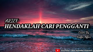 Hendaklah Cari Pengganti Arief  Cover By Raffa Affar  Karaoke Version [upl. by Broeder]