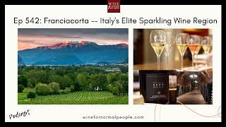 Ep 542 Franciacorta  Italys Elite Sparkling Wine Region [upl. by Aldo]