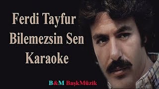 Ferdi Tayfur  Bilemezsin Sen  Karaoke [upl. by Eellek]