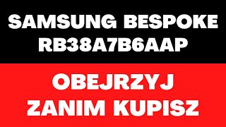 Samsung Bespoke RB38A7B6AAP  opinie cena układ specyfikacja funkcje pojemność wymiary [upl. by Ludlew]