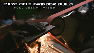 2x72 Belt Grinder Build Video Full Length [upl. by Collar]