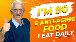 Dr T Colin Campbell 90  quotI Havent Been Sick in 35 Yearsquot 5 FOODS I Eat EVERYDAY [upl. by Julian]