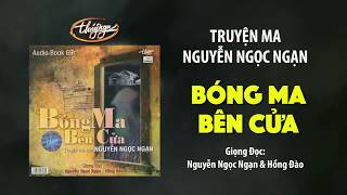 Bóng Ma Bên Cửa  Truyện Ma Nguyễn Ngọc Ngạn [upl. by Lehteb220]